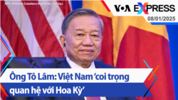 Ông Tô Lâm: Việt Nam ‘coi trọng quan hệ với Hoa Kỳ’ | Truyền hình VOA 8/1/25